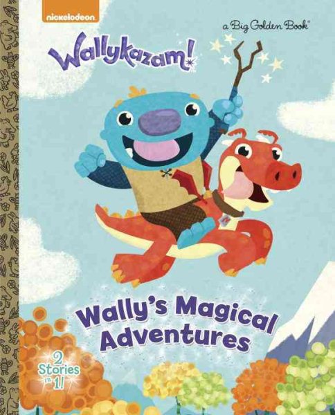 Wally's Magical Adventures (Wallykazam!) (Big Golden Book) cover