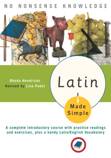 Latin Made Simple: A complete introductory course with practice readings and exercises, plus a handy Latin/English vocabulary cover