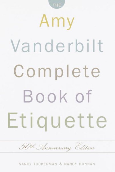 The Amy Vanderbilt Complete Book of Etiquette, 50th Anniversay Edition cover