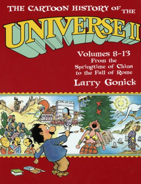 The Cartoon History of the Universe II, Volumes 8-13: From the Springtime of China to the Fall of Rome cover