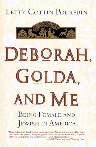 Deborah, Golda, and Me: Being Female and Jewish in America cover