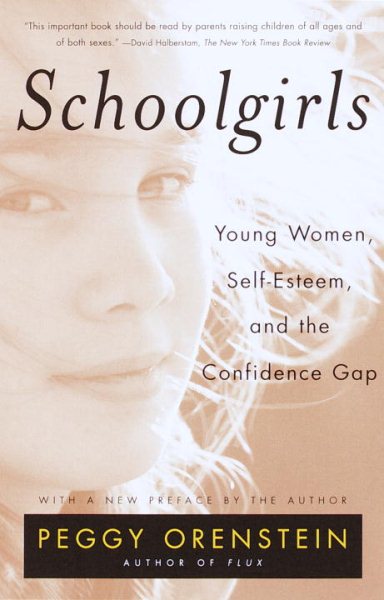 Schoolgirls: Young Women, Self Esteem, and the Confidence Gap cover