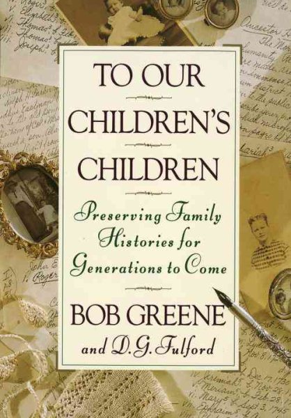 To Our Children's Children: Preserving Family Histories for Generations to Come cover