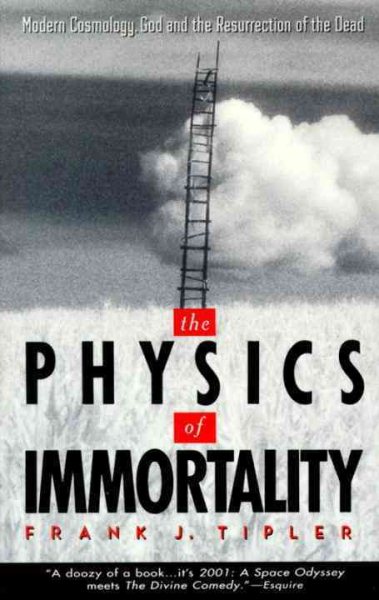 The Physics of Immortality: Modern Cosmology, God and the Resurrection of the Dead cover