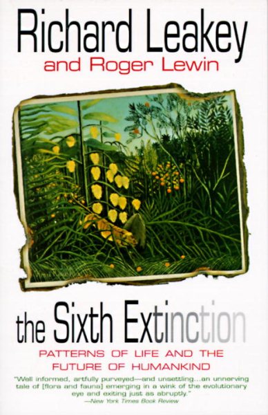 The Sixth Extinction: Patterns of Life and the Future of Humankind cover