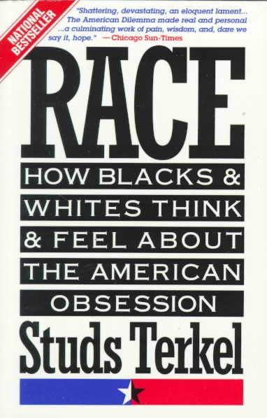 Race: How Blacks and Whites Think and Feel About the American Obsession cover