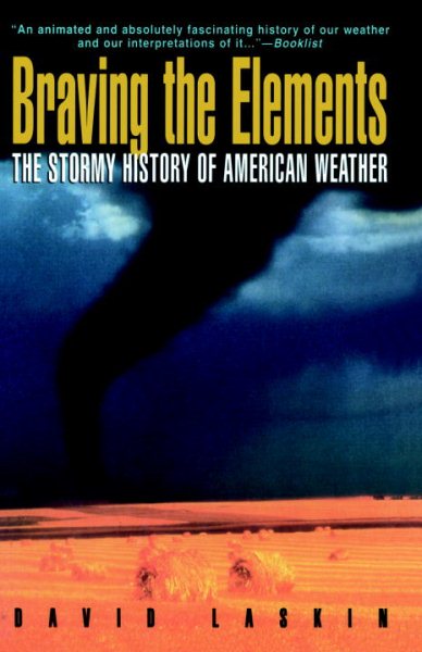 Braving the Elements: The Stormy History of American Weather cover