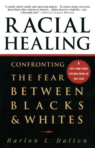 Racial Healing: Confronting the Fear Between Blacks & Whites cover