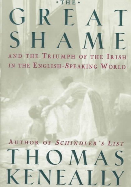 The Great Shame: And The Triumph Of The Irish In The English -Speaking World cover