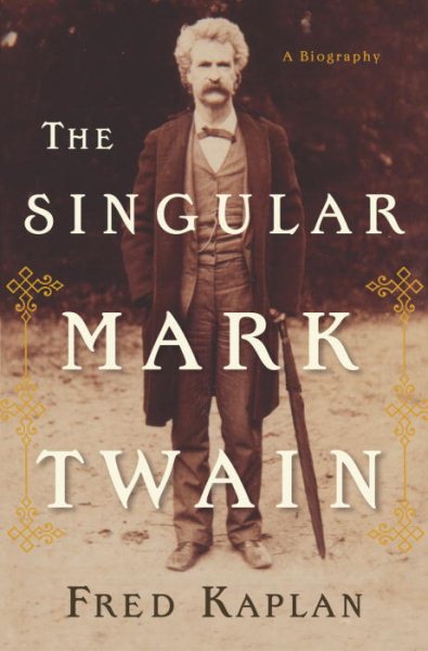 The Singular Mark Twain: A Biography cover