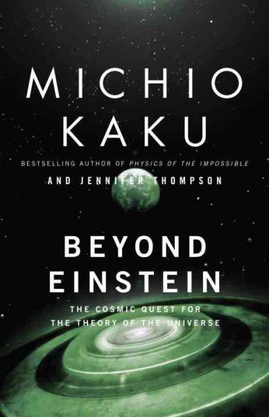 Beyond Einstein: The Cosmic Quest for the Theory of the Universe cover