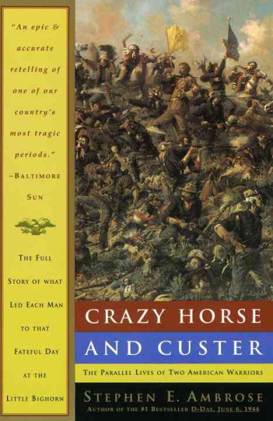 Crazy Horse and Custer: The Parallel Lives of Two American Warriors cover