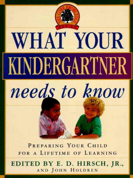 What Your Kindergartner Needs to Know (Core Knowledge Series) cover