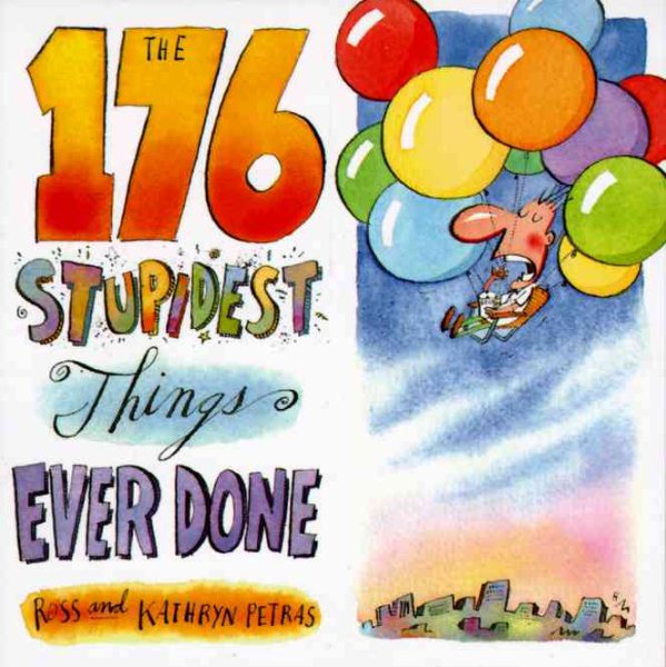 The 176 Stupidest Things Ever Done cover