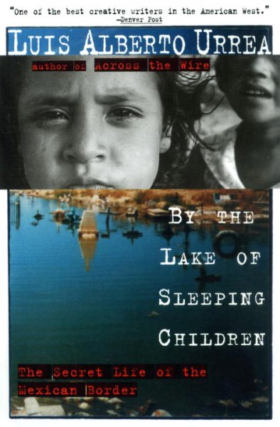By the Lake of Sleeping Children: The Secret Life of the Mexican Border