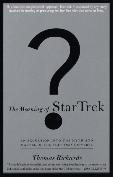 The Meaning of Star Trek: An Excursion into the Myth and Marvel of the Star Trek Universe cover