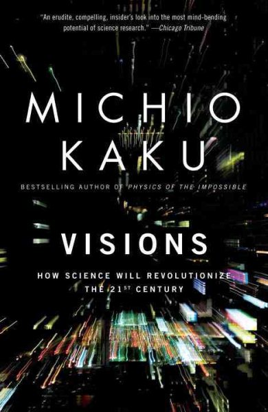 Visions: How Science Will Revolutionize the 21st Century cover