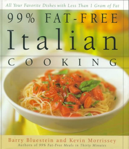 99% Fat-Free Italian Cooking: All your favorite dishes with less than one gram of fat cover