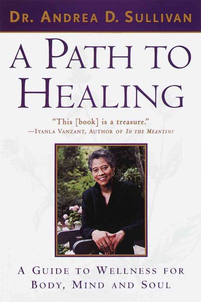 A Path to Healing: A Guide to Wellness for Body, Mind, and Soul cover