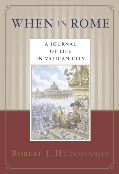 When in Rome: A Journal of Life in Vatican City cover