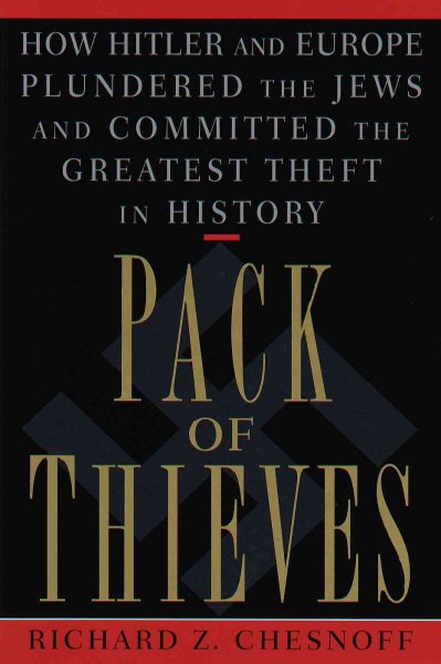 Pack of Thieves: How Hitler and Europe Plundered the Jews and Committed the Greatest Theft in History cover