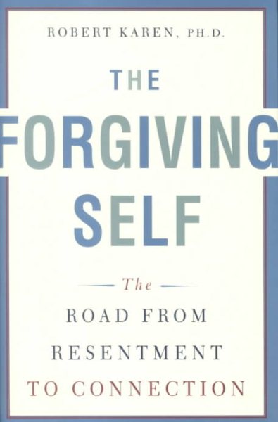 The Forgiving Self: The Road from Resentment to Connection cover