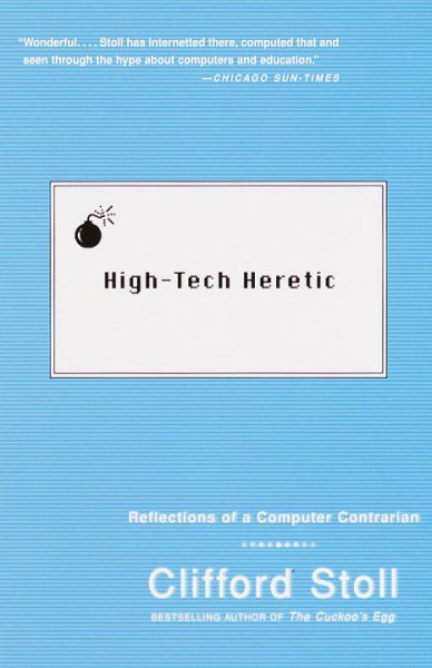 High-Tech Heretic: Reflections of a Computer Contrarian cover