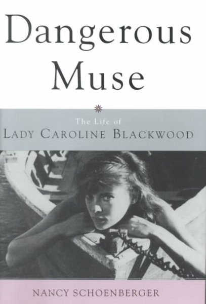 Dangerous Muse: The Life of Lady Caroline Blackwood cover