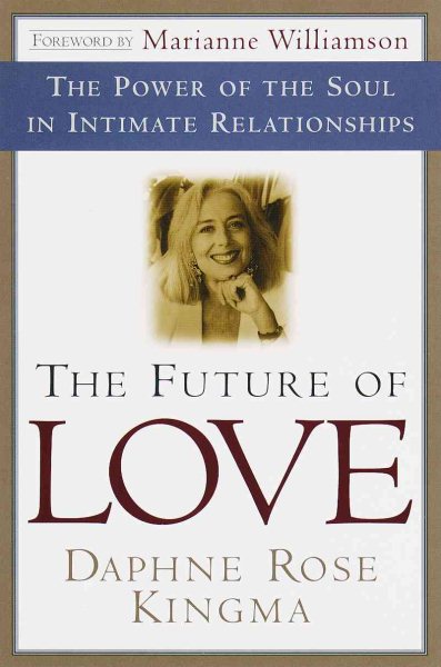The Future of Love: The Power of the Soul in Intimate Relationships cover