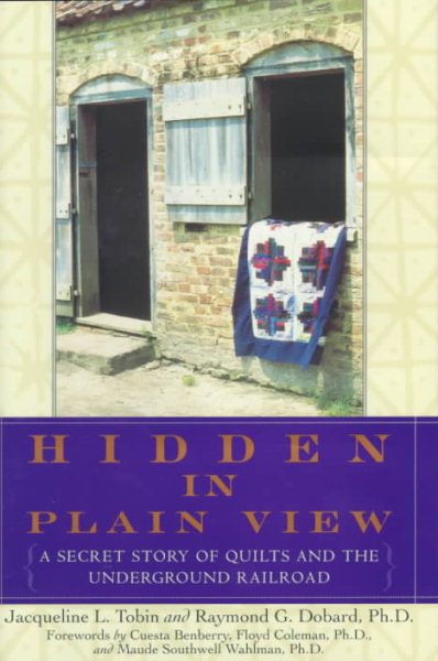 Hidden in Plain View: A Secret Story of Quilts and the Underground Railroad cover