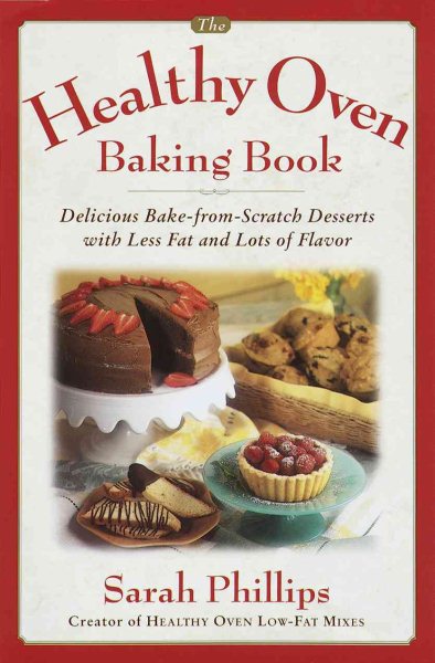 The Healthy Oven Baking Book: Delicious reduced-fat deserts with old-fashioned flavor cover