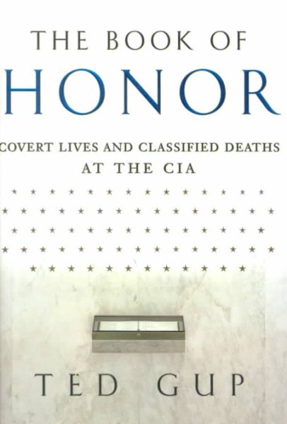 The Book of Honor: Covert Lives & Classified Deaths at the CIA cover