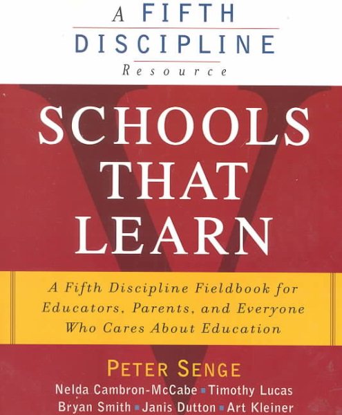Schools That Learn: A Fifth Discipline Fieldbook for Educators, Parents and Everyone Who Cares About Education cover