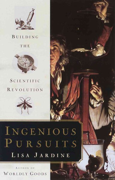 Ingenious Pursuits: Building the Scientific Revolution cover