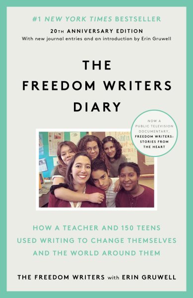 The Freedom Writers Diary (20th Anniversary Edition): How a Teacher and 150 Teens Used Writing to Change Themselves and the World Around Them cover