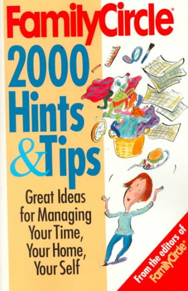 Family Circle's 2000 Hints and Tips: For Cooking, Cleaning, Organizing, and Simplyfying Your Life cover