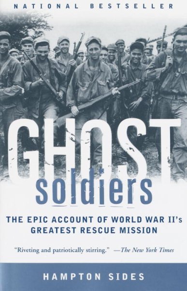 Ghost Soldiers: The Epic Account of World War II's Greatest Rescue Mission cover