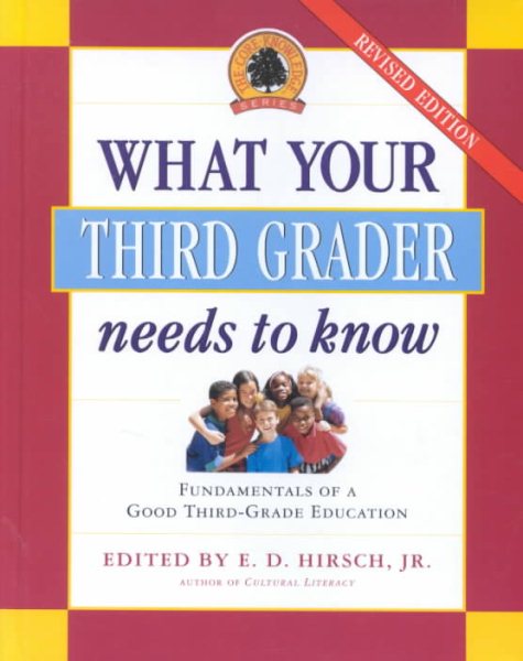 What Your Third Grader Needs to Know, Revised and Updated: Fundamentals of a Good Third Grade Education (Core Knowledge Series) cover