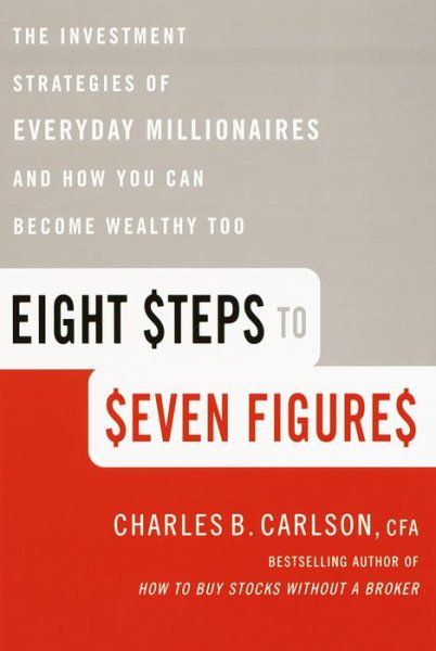 Eight Steps to Seven Figures: The Investment Strategies of Everyday Millionaires and How You Can Become Wealthy Too cover