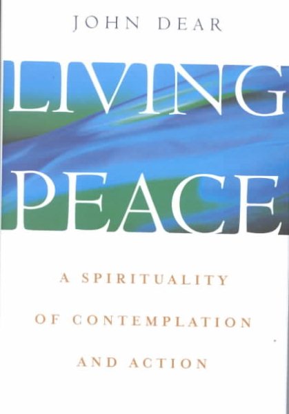 Living Peace: A Spirituality of Contemplation and Action cover