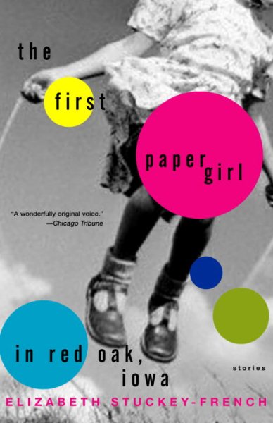 The First Paper Girl in Red Oak, Iowa: Stories cover