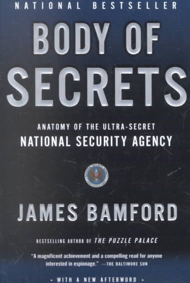 Body of Secrets: Anatomy of the Ultra-Secret National Security Agency cover
