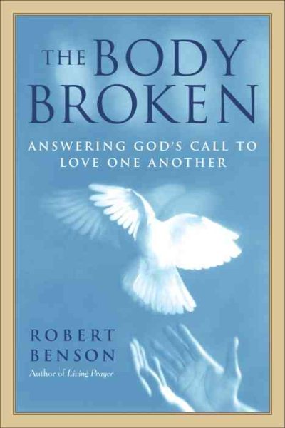 The Body Broken: Answering God's Call to Love One Another cover