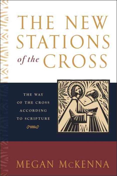 The New Stations of the Cross: The Way of the Cross According to Scripture cover