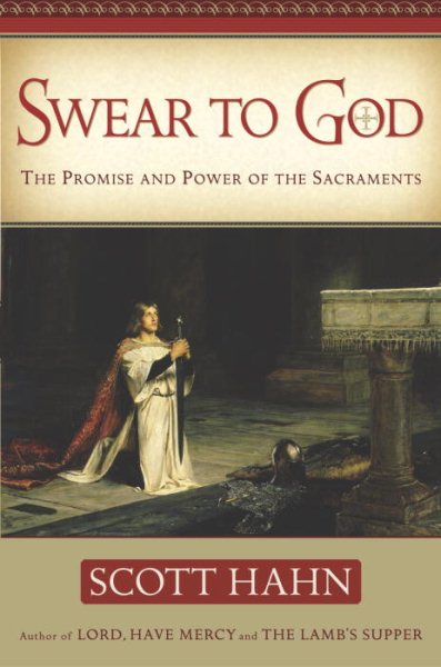 Swear to God: The Promise and Power of the Sacraments cover
