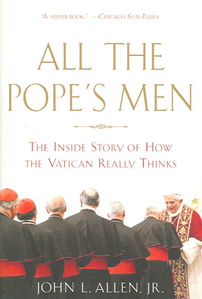All the Pope's Men: The Inside Story of How the Vatican Really Thinks cover