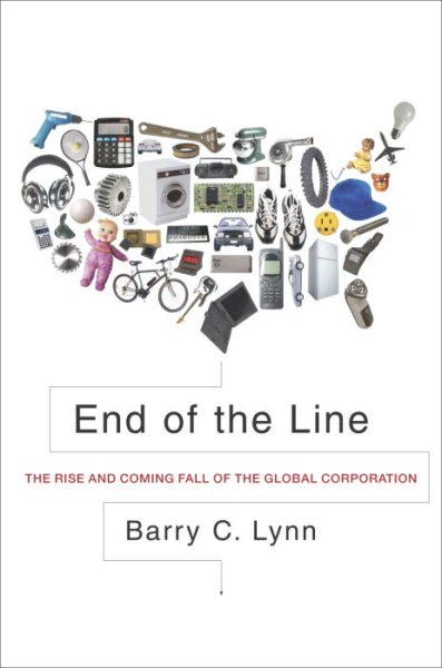 End of the Line: The Rise and Coming Fall of the Global Corporation cover