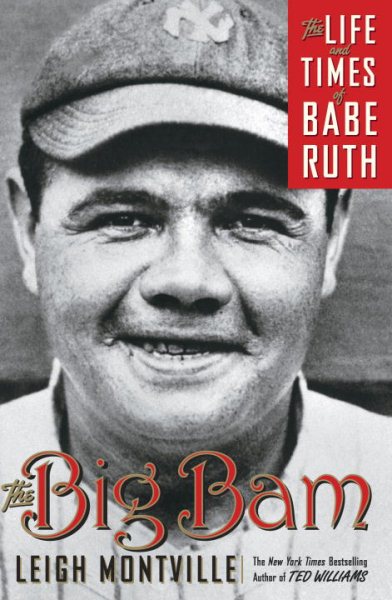 The Big Bam: The Life and Times of Babe Ruth cover