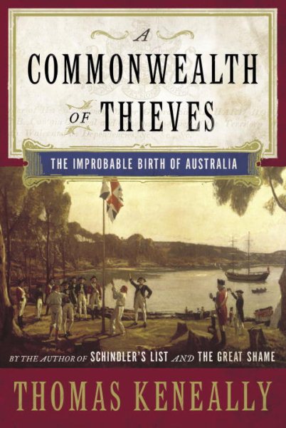 A Commonwealth of Thieves: The Improbable Birth of Australia cover