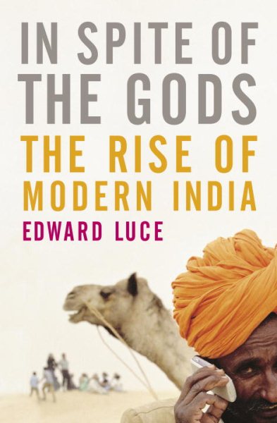 In Spite of the Gods: The Strange Rise of Modern India cover